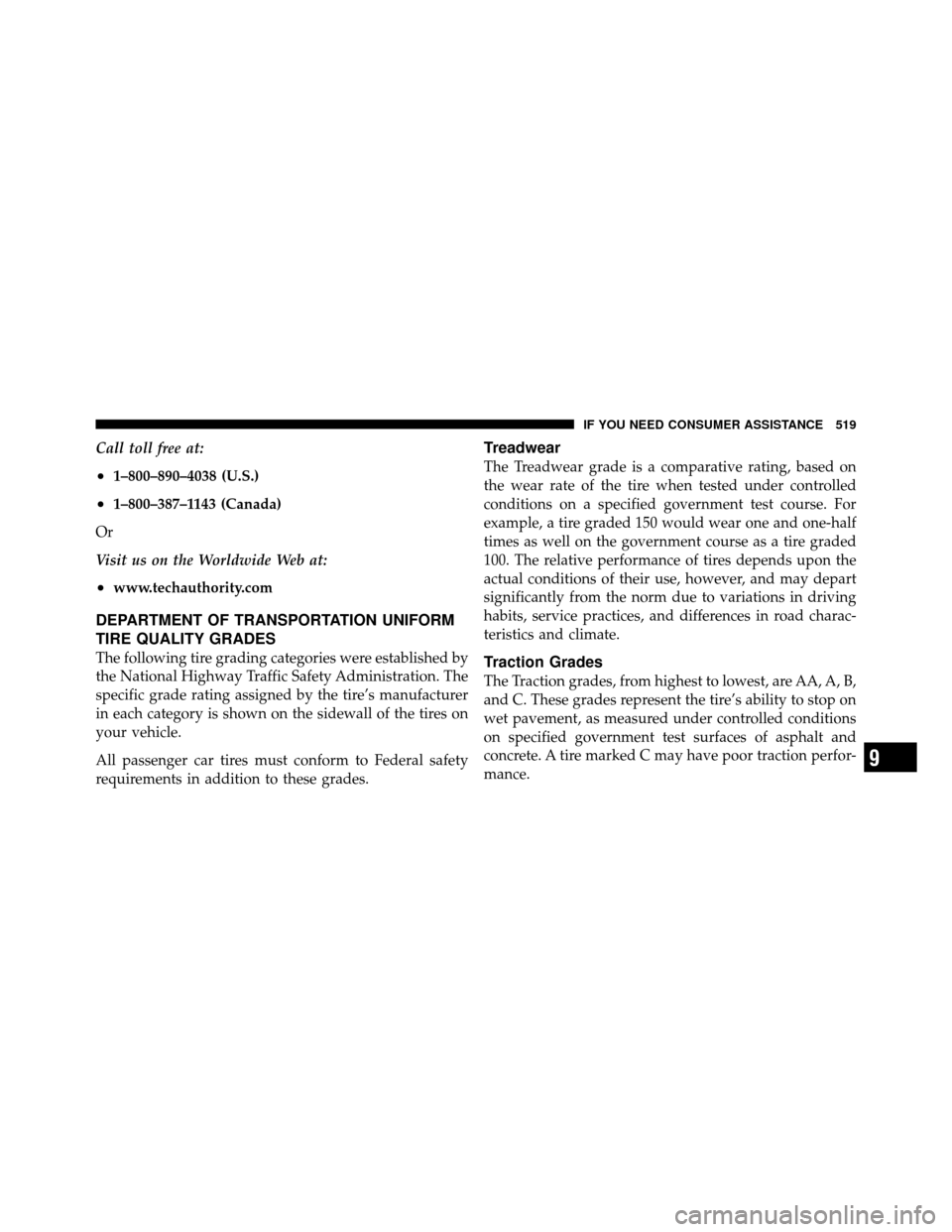 Ram 1500 2009  Owners Manual Call toll free at:
•1–800–890–4038 (U.S.)
•1–800–387–1143 (Canada)
Or
Visit us on the Worldwide Web at:
•www.techauthority.com
DEPARTMENT OF TRANSPORTATION UNIFORM
TIRE QUALITY GRADE