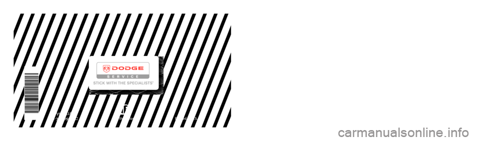 Ram 1500 2009  Owners Manual 2009 
RAM
 TRUCK
RAM TRUCK
Chrysler LLC
81-326-0931-R2Fourth EditionPrinted in U.S.A.
OWNER’S MANUAL
2009 
