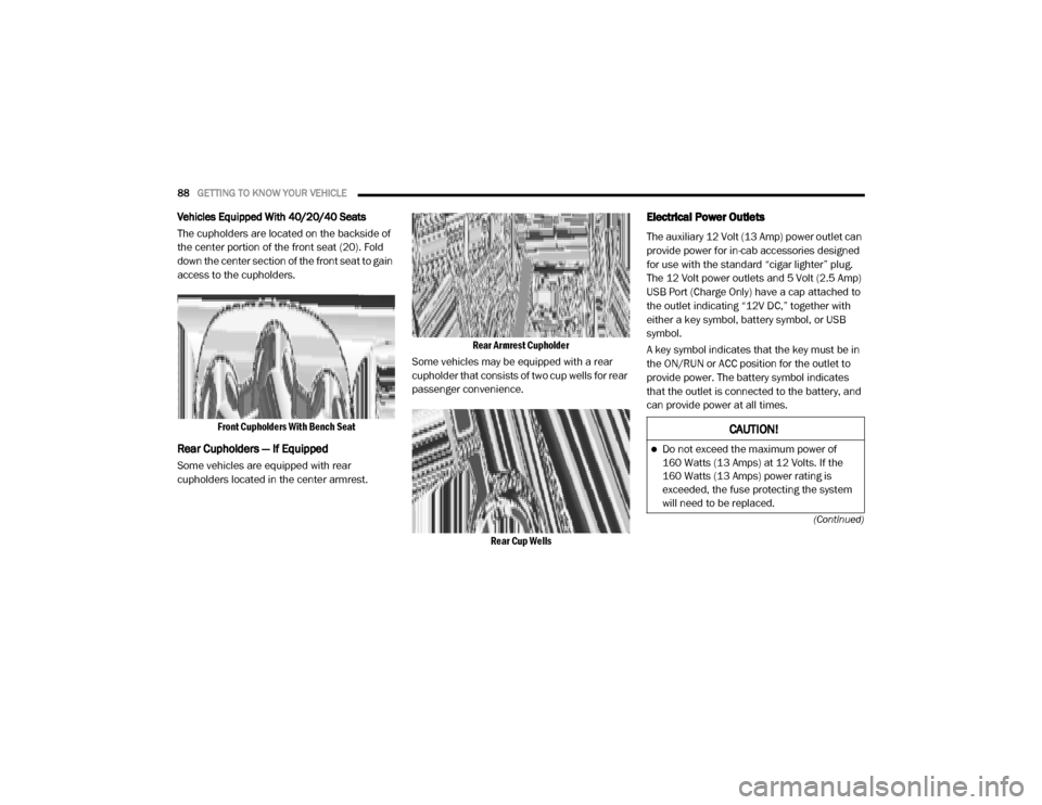 Ram 2500 2020  Owners Manual 
88GETTING TO KNOW YOUR VEHICLE  
(Continued)
Vehicles Equipped With 40/20/40 Seats
The cupholders are located on the backside of 
the center portion of the front seat (20). Fold 
down the center sect