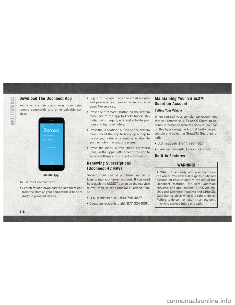 Ram 2500 2018 Owners Guide Download The Uconnect App
You’re only a few steps away from using
remote commands and other valuable ser-
vices.
To use the Uconnect App:
• Search for and download the Uconnect appfrom the store o Ram 2500 2018 Owners Guide Download The Uconnect App
You’re only a few steps away from using
remote commands and other valuable ser-
vices.
To use the Uconnect App:
• Search for and download the Uconnect appfrom the store o