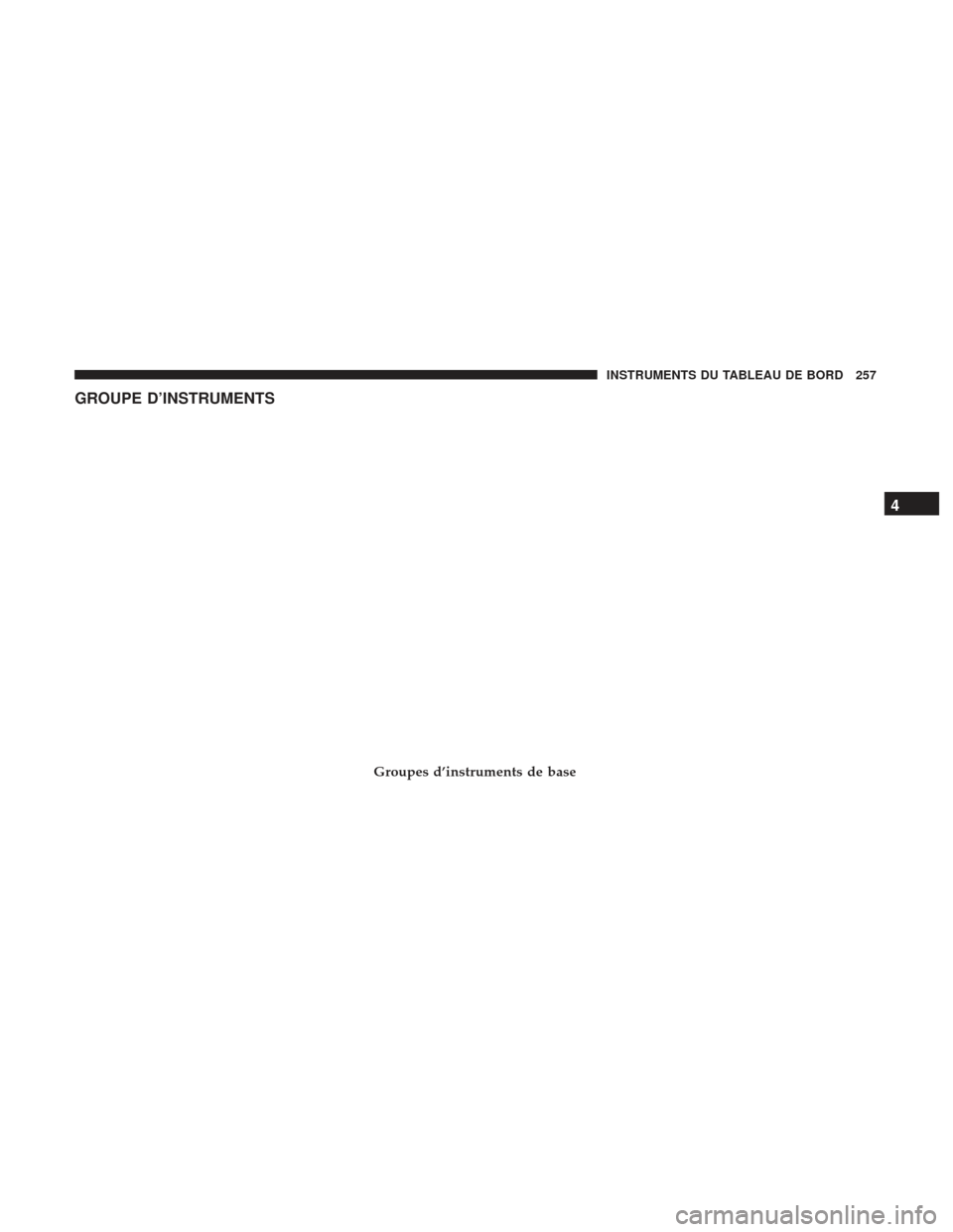 Ram 2500 2017  Manuel du propriétaire (in French)  GROUPE D’INSTRUMENTS
Groupes d’instruments de base
4
INSTRUMENTS DU TABLEAU DE BORD 257 
