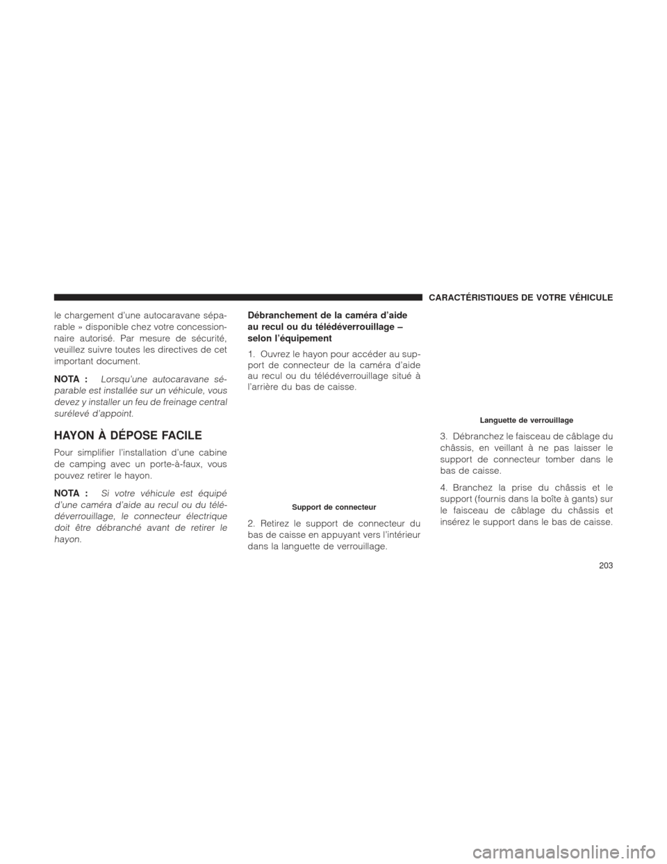 Ram 2500 2013  Manuel du propriétaire (in French)  le chargement d’une autocaravane sépa-
rable » disponible chez votre concession-
naire autorisé. Par mesure de sécurité,
veuillez suivre toutes les directives de cet
important document.
NOTA :
