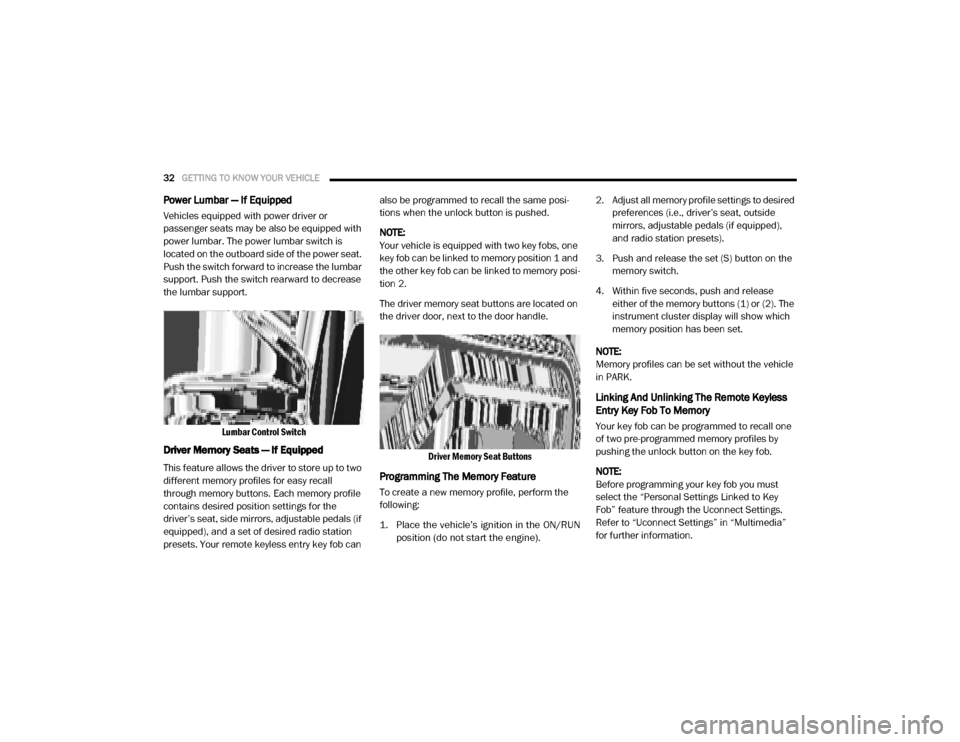 Ram 3500 Chassis Cab 2020 User Guide
32GETTING TO KNOW YOUR VEHICLE
Power Lumbar — If Equipped
Vehicles equipped with power driver or
passenger seats may be also be equipped with
power lumbar. The power lumbar switch is
located o Ram 3500 Chassis Cab 2020 User Guide
32GETTING TO KNOW YOUR VEHICLE
Power Lumbar — If Equipped
Vehicles equipped with power driver or
passenger seats may be also be equipped with
power lumbar. The power lumbar switch is
located o