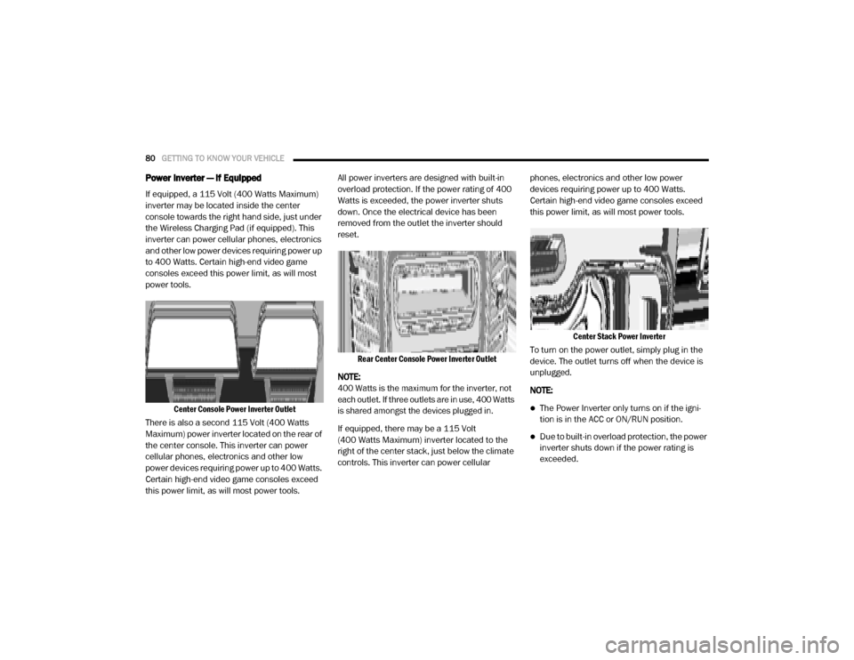 Ram 3500 Chassis Cab 2020 Manual Online
80GETTING TO KNOW YOUR VEHICLE
Power Inverter — If Equipped
If equipped, a 115 Volt (400 Watts Maximum)
inverter may be located inside the center
console towards the right hand side, just unde Ram 3500 Chassis Cab 2020 Manual Online
80GETTING TO KNOW YOUR VEHICLE
Power Inverter — If Equipped
If equipped, a 115 Volt (400 Watts Maximum)
inverter may be located inside the center
console towards the right hand side, just unde