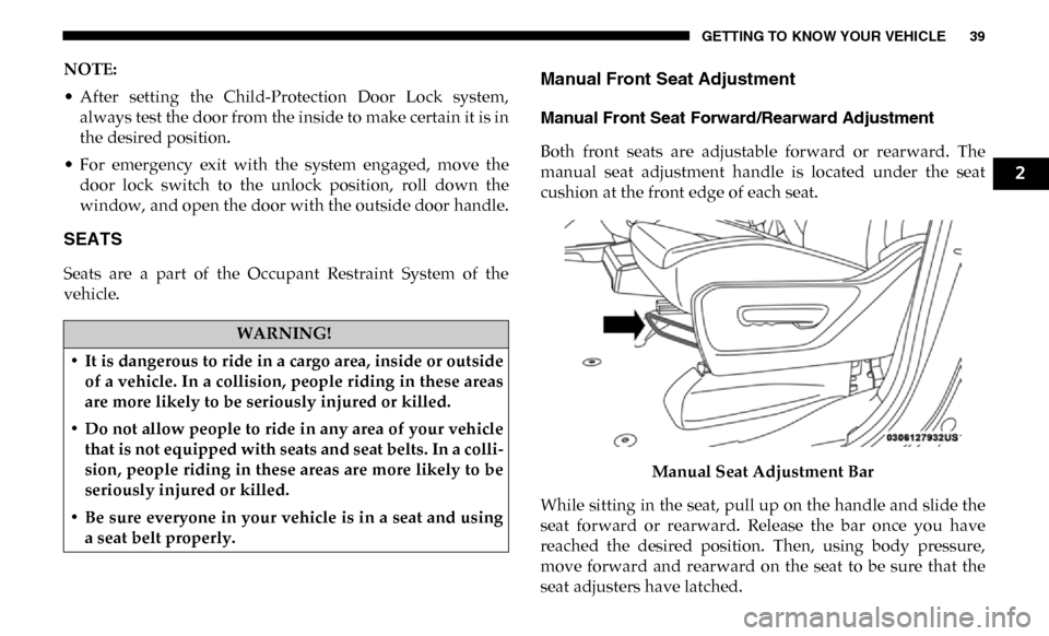 Ram 3500 Chassis Cab 2019 Service Manual GETTING TO KNOW YOUR VEHICLE 39
NOTE:
• After setting the Child-Protection Door Lock system,always test the door from the inside to make certain it is in
the desired position.
• For emergen Ram 3500 Chassis Cab 2019 Service Manual GETTING TO KNOW YOUR VEHICLE 39
NOTE:
• After setting the Child-Protection Door Lock system,always test the door from the inside to make certain it is in
the desired position.
• For emergen