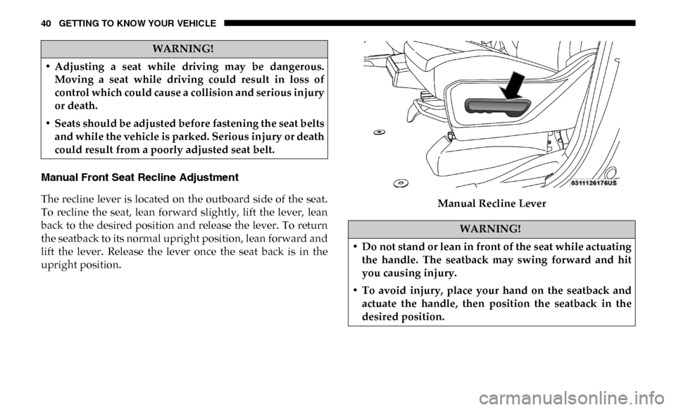 Ram 3500 Chassis Cab 2019 Service Manual 40 GETTING TO KNOW YOUR VEHICLE
Manual Front Seat Recline Adjustment
The recline lever is located on the outboard side of the seat.
To recline the seat, lean forward slightly, lift the l Ram 3500 Chassis Cab 2019 Service Manual 40 GETTING TO KNOW YOUR VEHICLE
Manual Front Seat Recline Adjustment
The recline lever is located on the outboard side of the seat.
To recline the seat, lean forward slightly, lift the l