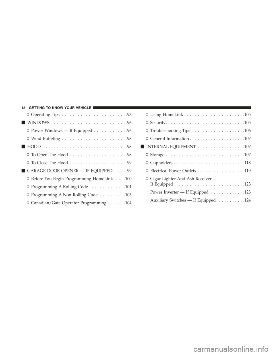 Ram 3500 Chassis Cab 2018  Owners Manual ▫Operating Tips .........................93
 WINDOWS .............................96
▫ Power Windows — If Equipped .............96
▫ Wind Buffeting .........................98
 HOOD ........