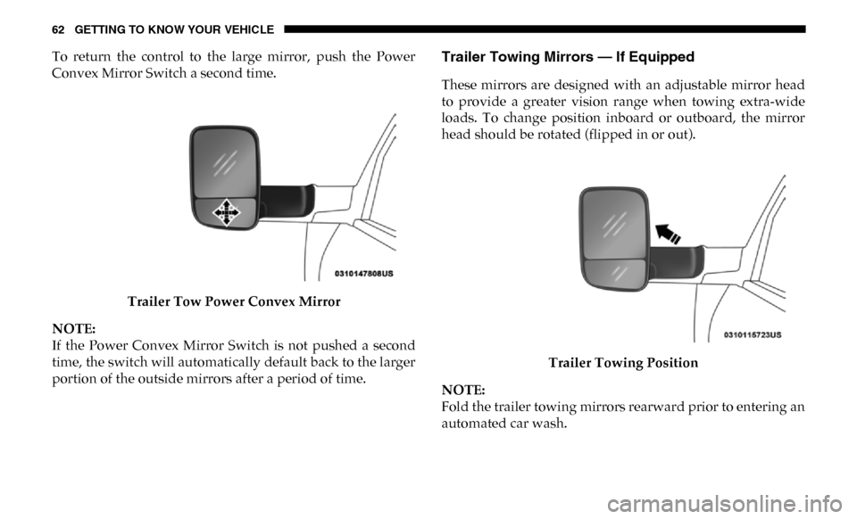 Ram 3500 2019 Owners Manual 62 GETTING TO KNOW YOUR VEHICLE
To return the control to the large mirror, push the Power
Convex Mirror Switch a second time.Trailer Tow Power Convex Mirror
NOTE:
If the Power Convex Mir Ram 3500 2019 Owners Manual 62 GETTING TO KNOW YOUR VEHICLE
To return the control to the large mirror, push the Power
Convex Mirror Switch a second time.Trailer Tow Power Convex Mirror
NOTE:
If the Power Convex Mir