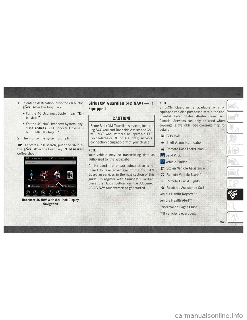 Ram 3500 2018 Manual PDF 1. To enter a destination, push the VR button
. After the beep, say:
• For the 4C Uconnect System, say: “En-
ter state.”
• For the 4C NAV Uconnect System, say: “Find address 800 Chrysler Dri Ram 3500 2018 Manual PDF 1. To enter a destination, push the VR button
. After the beep, say:
• For the 4C Uconnect System, say: “En-
ter state.”
• For the 4C NAV Uconnect System, say: “Find address 800 Chrysler Dri