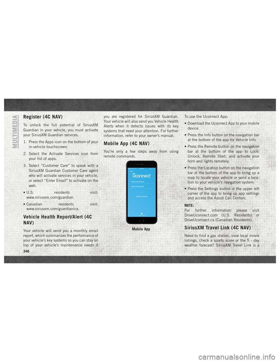 Ram 3500 2018 Manual PDF Register (4C NAV)
To unlock the full potential of SiriusXM
Guardian in your vehicle, you must activate
your SiriusXM Guardian services.
1. Press the Apps icon on the bottom of yourin-vehicle touchscre Ram 3500 2018 Manual PDF Register (4C NAV)
To unlock the full potential of SiriusXM
Guardian in your vehicle, you must activate
your SiriusXM Guardian services.
1. Press the Apps icon on the bottom of yourin-vehicle touchscre
