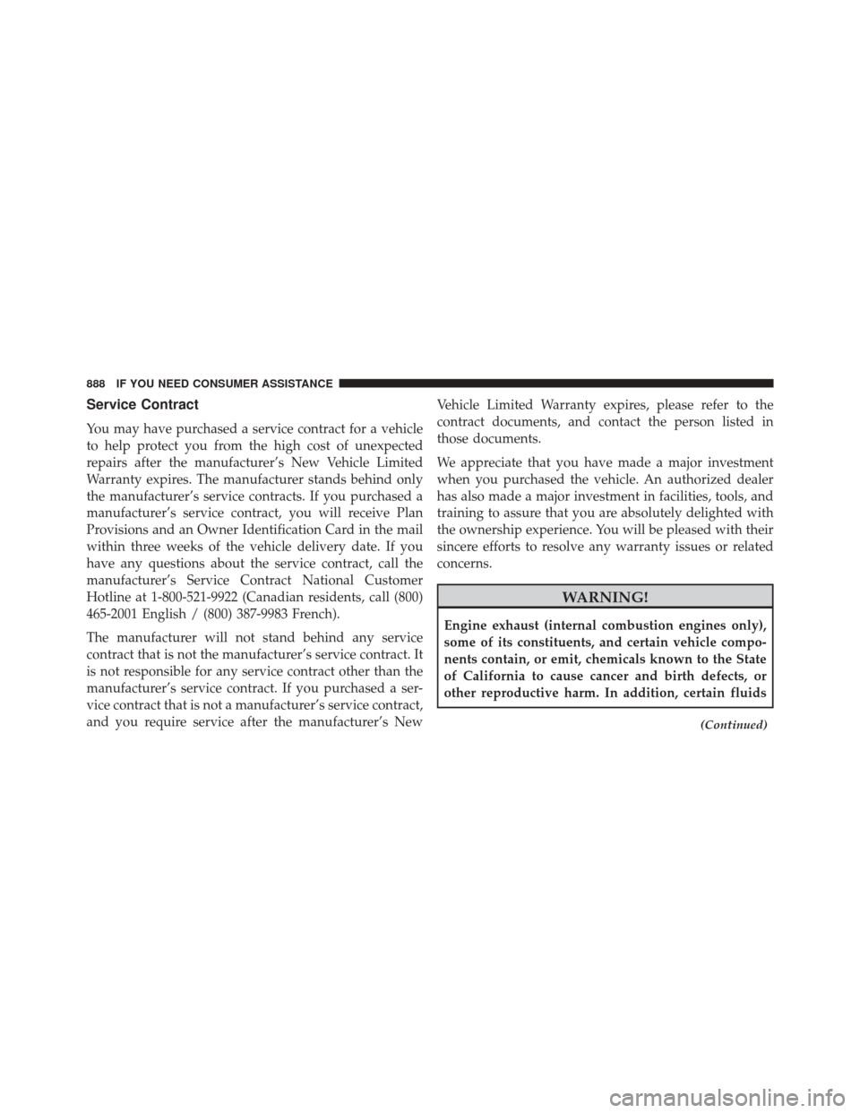 Ram 3500 2016 Manual PDF Service Contract
You may have purchased a service contract for a vehicle
to help protect you from the high cost of unexpected
repairs after the manufacturer’s New Vehicle Limited
Warranty expires. T Ram 3500 2016 Manual PDF Service Contract
You may have purchased a service contract for a vehicle
to help protect you from the high cost of unexpected
repairs after the manufacturer’s New Vehicle Limited
Warranty expires. T