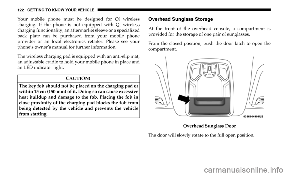 Ram 4500 Chassis Cab 2019 Owners Guide 122 GETTING TO KNOW YOUR VEHICLE
Your mobile phone must be designed for Qi wireless
charging. If the phone is not equipped with Qi wireless
charging functionality, an aftermarket slee Ram 4500 Chassis Cab 2019 Owners Guide 122 GETTING TO KNOW YOUR VEHICLE
Your mobile phone must be designed for Qi wireless
charging. If the phone is not equipped with Qi wireless
charging functionality, an aftermarket slee
