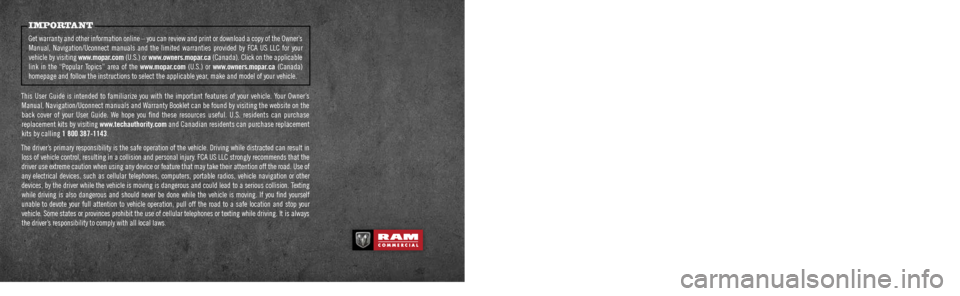 Ram 4500 Chassis Cab 2018  User Guide This guide has been prepared to help you get quickly acquainted with your new RAM brand vehicle  
and to provide a convenient reference source for common questions. Howev\
er, it is not a substitute f