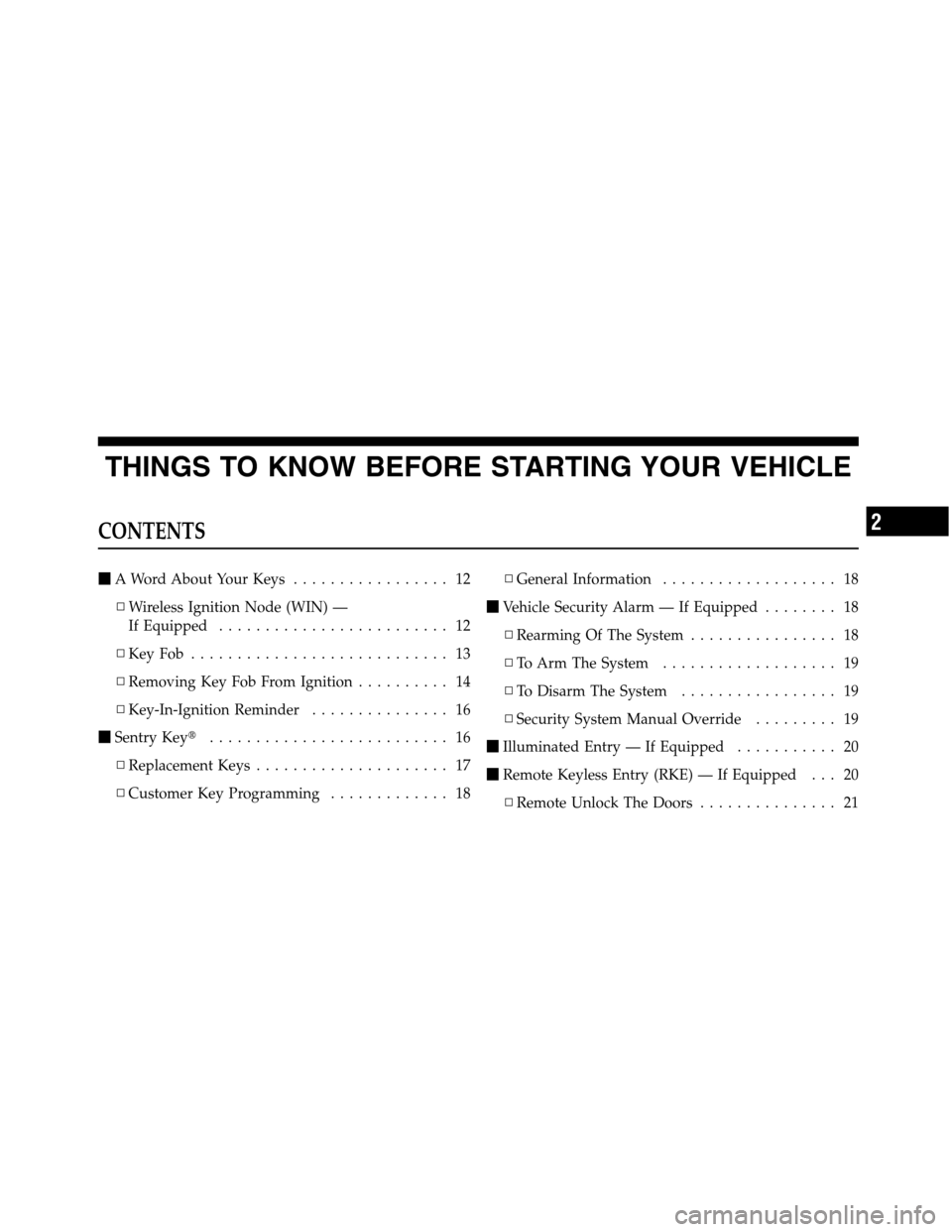 Ram 5500 Chassis Cab 2012  Owners Manual THINGS TO KNOW BEFORE STARTING YOUR VEHICLE
CONTENTS
A Word About Your Keys................. 12
▫Wireless Ignition Node (WIN) —
If Equipped......................... 12
▫KeyFob .................