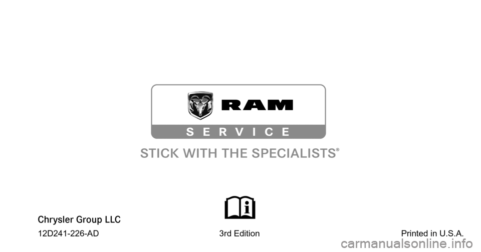 Ram 5500 Chassis Cab 2012  Diesel Supplement Chrysler Group LLC
12D241-226-AD                                                   3rd Edition                                                            Printed in U.S.A. 