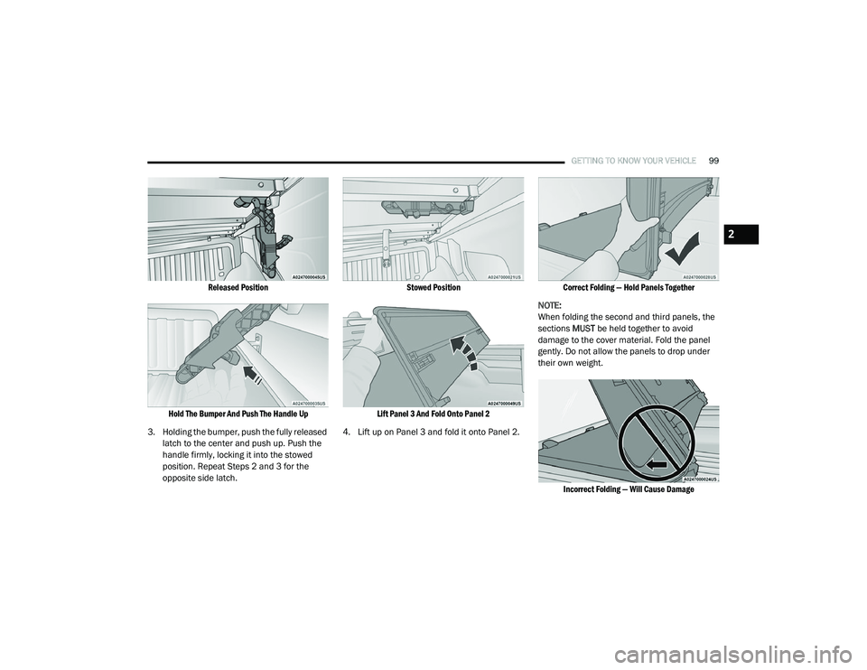 RAM 1500 2021 Owners Manual
GETTING TO KNOW YOUR VEHICLE99
Released Position
Hold The Bumper And Push The Handle Up
3. Holding the bumper, push the fully released latch to the center and push up. Push the
handle firmly, loc RAM 1500 2021 Owners Manual
GETTING TO KNOW YOUR VEHICLE99
Released Position
Hold The Bumper And Push The Handle Up
3. Holding the bumper, push the fully released latch to the center and push up. Push the
handle firmly, loc