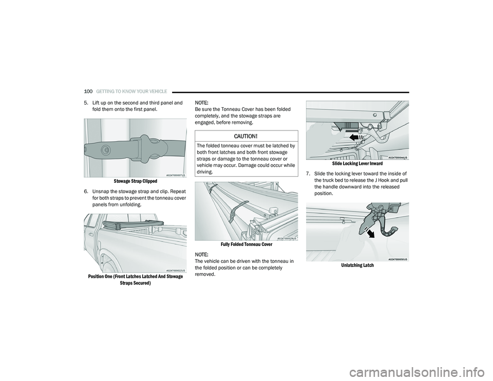 RAM 1500 2021 Owners Manual
100GETTING TO KNOW YOUR VEHICLE
5. Lift up on the second and third panel and
fold them onto the first panel.
Stowage Strap Clipped
6. Unsnap the stowage strap and clip. Repeat for both straps t RAM 1500 2021 Owners Manual
100GETTING TO KNOW YOUR VEHICLE
5. Lift up on the second and third panel and
fold them onto the first panel.
Stowage Strap Clipped
6. Unsnap the stowage strap and clip. Repeat for both straps t