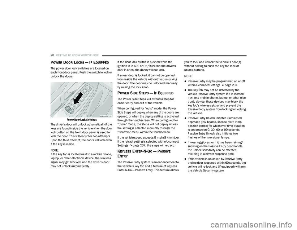 RAM 1500 2021 Owners Manual
28GETTING TO KNOW YOUR VEHICLE
POWER DOOR LOCKS — IF EQUIPPED
The power door lock switches are located on
each front door panel. Push the switch to lock or
unlock the doors.
Power Door Lock S RAM 1500 2021 Owners Manual
28GETTING TO KNOW YOUR VEHICLE
POWER DOOR LOCKS — IF EQUIPPED
The power door lock switches are located on
each front door panel. Push the switch to lock or
unlock the doors.
Power Door Lock S