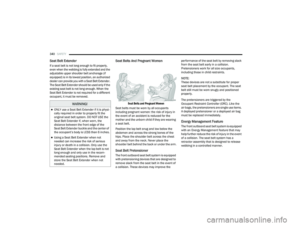 RAM 1500 2021 Owners Manual
340SAFETY
Seat Belt Extender
If a seat belt is not long enough to fit properly,
even when the webbing is fully extended and the
adjustable upper shoulder belt anchorage (if
equipped) is in its RAM 1500 2021 Owners Manual
340SAFETY
Seat Belt Extender
If a seat belt is not long enough to fit properly,
even when the webbing is fully extended and the
adjustable upper shoulder belt anchorage (if
equipped) is in its
