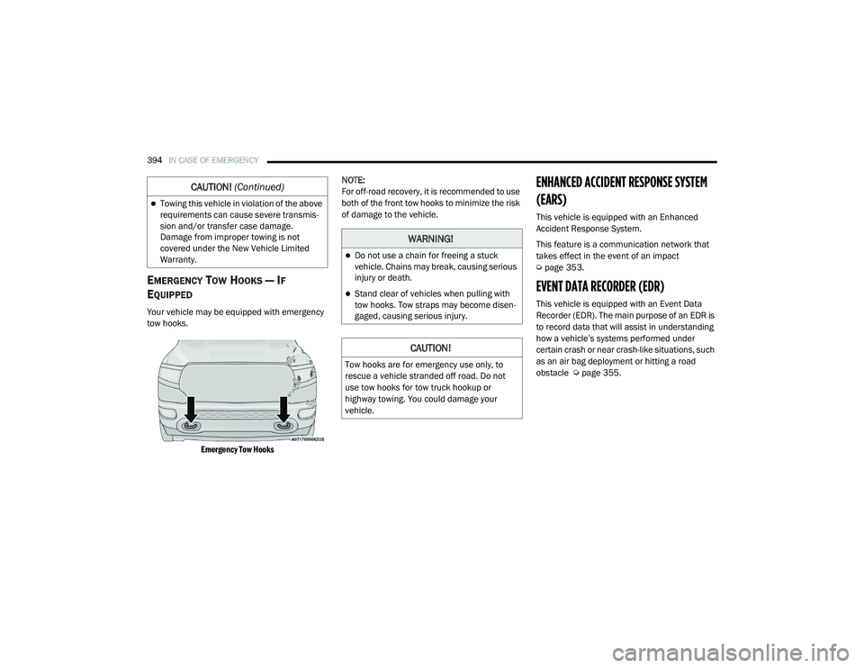 RAM 1500 2021 Owners Manual
394IN CASE OF EMERGENCY
EMERGENCY TOW HOOKS — IF
E
QUIPPED
Your vehicle may be equipped with emergency
tow hooks.
Emergency Tow Hooks
NOTE:
For off-road recovery, it is recommended to use
bo RAM 1500 2021 Owners Manual
394IN CASE OF EMERGENCY
EMERGENCY TOW HOOKS — IF
E
QUIPPED
Your vehicle may be equipped with emergency
tow hooks.
Emergency Tow Hooks
NOTE:
For off-road recovery, it is recommended to use
bo