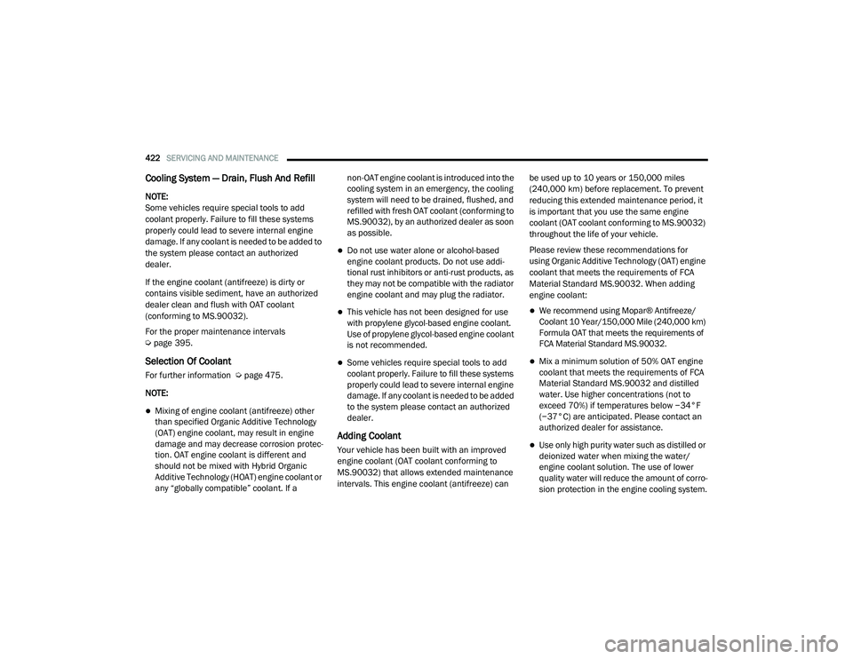 RAM 1500 2021 Owners Manual
422SERVICING AND MAINTENANCE
Cooling System — Drain, Flush And Refill
NOTE:
Some vehicles require special tools to add
coolant properly. Failure to fill these systems
properly could lead to se RAM 1500 2021 Owners Manual
422SERVICING AND MAINTENANCE
Cooling System — Drain, Flush And Refill
NOTE:
Some vehicles require special tools to add
coolant properly. Failure to fill these systems
properly could lead to se