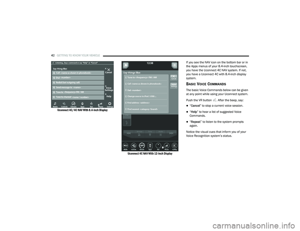 RAM 1500 2021 User Guide
42GETTING TO KNOW YOUR VEHICLE
Uconnect 4C/4C NAV With 8.4-inch Display
Uconnect 4C NAV With 12-inch Display
If you see the NAV icon on the bottom bar or in
the Apps menus of your 8.4-inch touchs RAM 1500 2021 User Guide
42GETTING TO KNOW YOUR VEHICLE
Uconnect 4C/4C NAV With 8.4-inch Display
Uconnect 4C NAV With 12-inch Display
If you see the NAV icon on the bottom bar or in
the Apps menus of your 8.4-inch touchs
