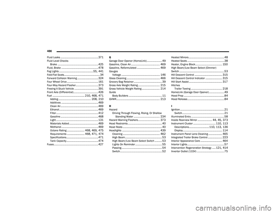 RAM 1500 2021 Owners Manual
486
Fluid Leaks
.................................................... 371Fluid Level Checks Brake........................................................ 425Fluid, Brake.............................. RAM 1500 2021 Owners Manual
486
Fluid Leaks
.................................................... 371Fluid Level Checks Brake........................................................ 425Fluid, Brake..............................
