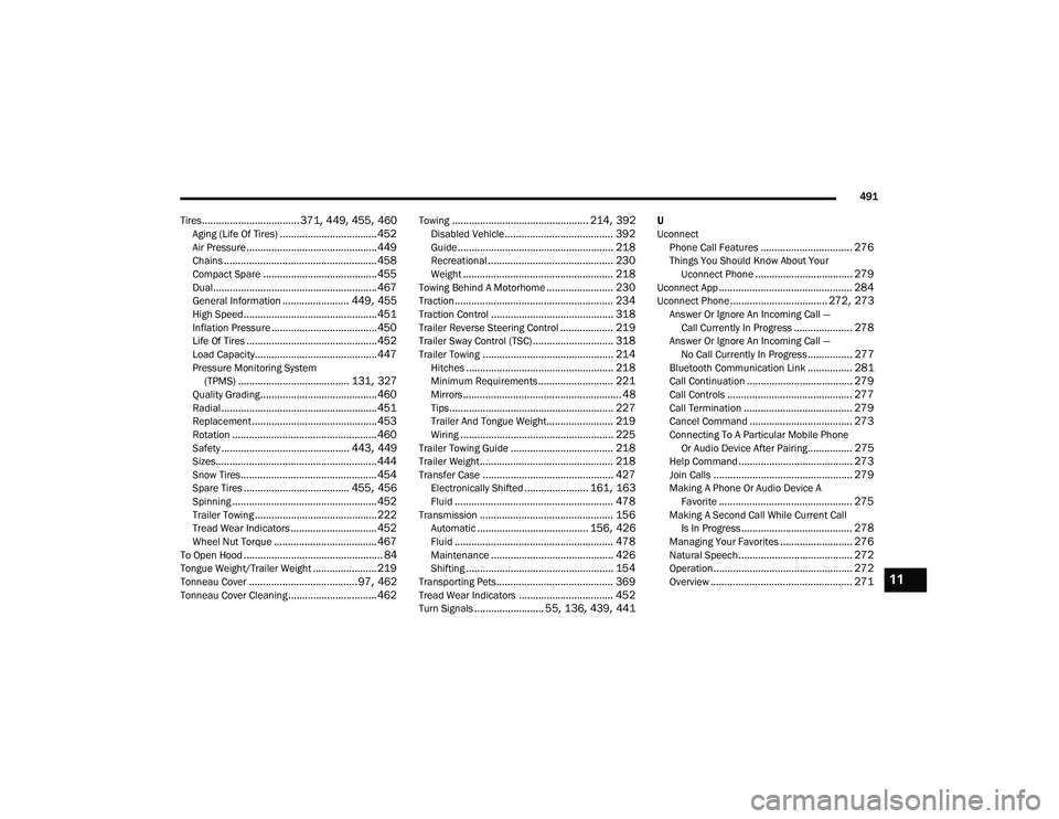 RAM 1500 2021  Owners Manual 
491
Tires
................................... 371, 449, 455, 460Aging (Life Of Tires)................................... 452Air Pressure............................................... 449Chains......