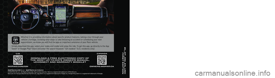 RAM 1500 2021  Owners Manual RAM 1500
2021 OWNER’S MANUAL
21_DT_OM_EN_USC
FIRST EDITION
RAMTRUCKS.COM (U.S.)   RAMTRUCK.CA (CANADA)©2020 FCA US LLC. All Rights Reserved. Tous droits réservés. Ram is a registered trademark of