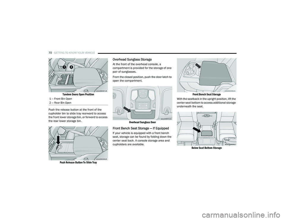 RAM 1500 2021 Manual PDF 
70GETTING TO KNOW YOUR VEHICLE  

Tandem Doors Open Position

Push the release button at the front of the 
cupholder bin to slide tray rearward to access 
the front lower storage bin, or forward to a