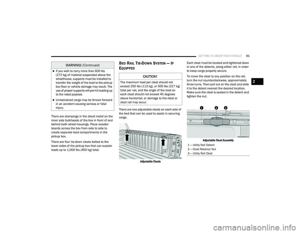 RAM 1500 2021 Owners Manual
GETTING TO KNOW YOUR VEHICLE91
There are stampings in the sheet metal on the
inner side bulkheads of the box in front of and
behind both wheel housings. Place wooden
boards across the box from sid RAM 1500 2021 Owners Manual
GETTING TO KNOW YOUR VEHICLE91
There are stampings in the sheet metal on the
inner side bulkheads of the box in front of and
behind both wheel housings. Place wooden
boards across the box from sid