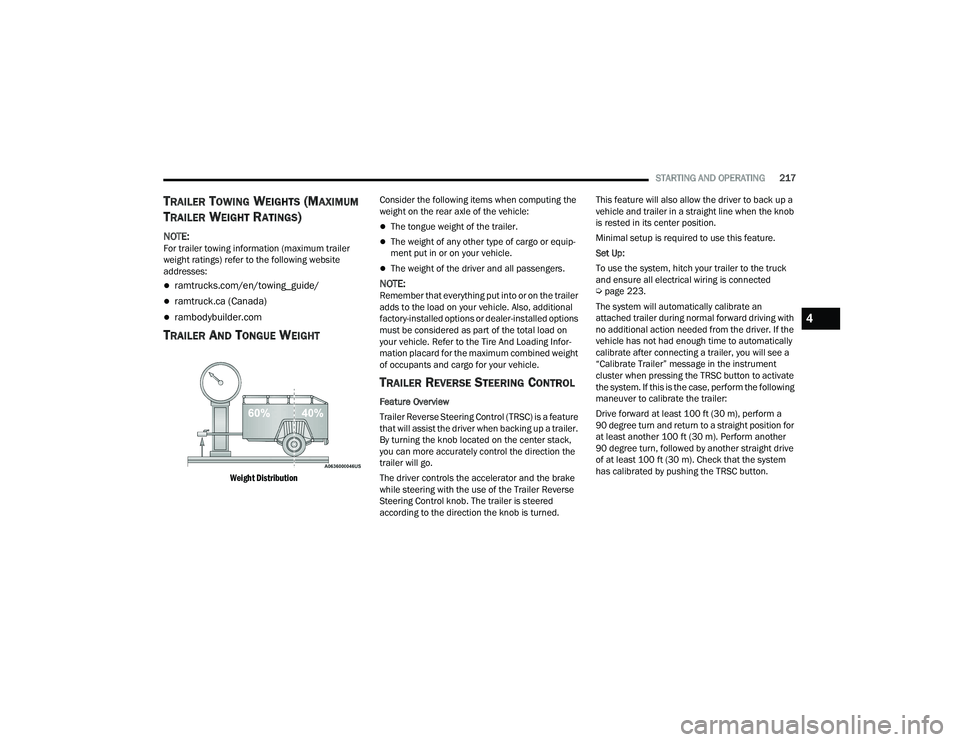 RAM 1500 2022 Repair Manual
STARTING AND OPERATING217
TRAILER TOWING WEIGHTS (MAXIMUM
T
RAILER WEIGHT RATINGS)
NOTE:For trailer towing information (maximum trailer
weight ratings) refer to the following website
addresses: RAM 1500 2022 Repair Manual
STARTING AND OPERATING217
TRAILER TOWING WEIGHTS (MAXIMUM
T
RAILER WEIGHT RATINGS)
NOTE:For trailer towing information (maximum trailer
weight ratings) refer to the following website
addresses: