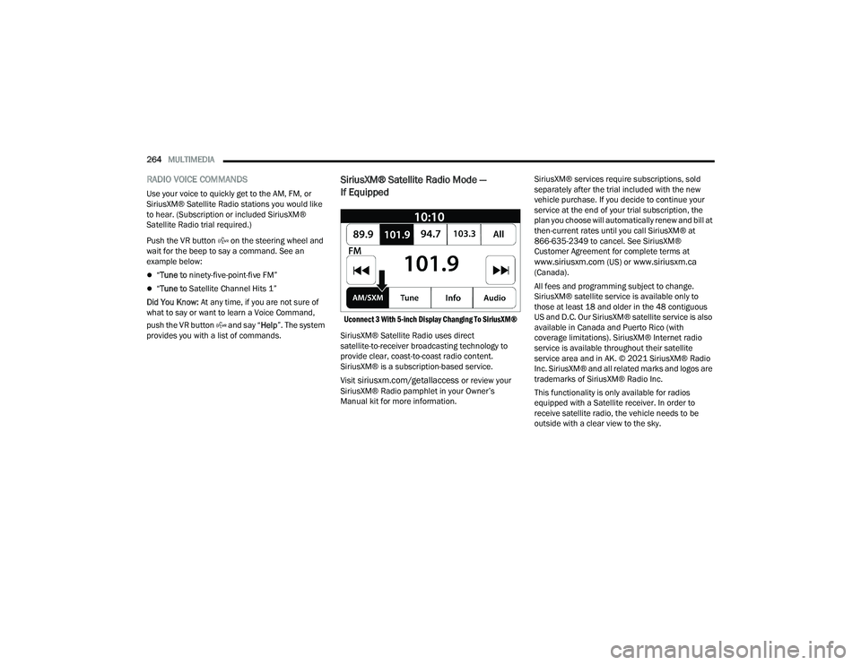 RAM 1500 2022 Owners Manual
264MULTIMEDIA
RADIO VOICE COMMANDS
Use your voice to quickly get to the AM, FM, or
SiriusXM® Satellite Radio stations you would like
to hear. (Subscription or included SiriusXM®
Satellite Radi RAM 1500 2022 Owners Manual
264MULTIMEDIA
RADIO VOICE COMMANDS
Use your voice to quickly get to the AM, FM, or
SiriusXM® Satellite Radio stations you would like
to hear. (Subscription or included SiriusXM®
Satellite Radi