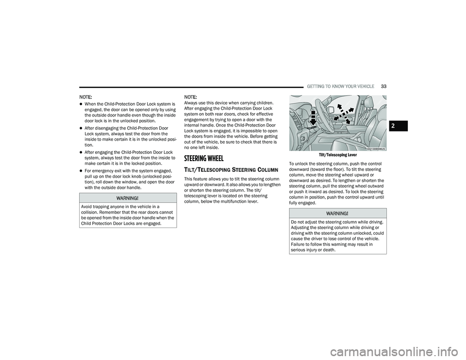 RAM 1500 2022 Owners Manual
GETTING TO KNOW YOUR VEHICLE33
NOTE:
When the Child-Protection Door Lock system is
engaged, the door can be opened only by using
the outside door handle even though the inside
door lock is in t RAM 1500 2022 Owners Manual
GETTING TO KNOW YOUR VEHICLE33
NOTE:
When the Child-Protection Door Lock system is
engaged, the door can be opened only by using
the outside door handle even though the inside
door lock is in t