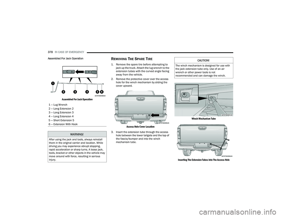 RAM 1500 2022 Owners Manual
378IN CASE OF EMERGENCY
Assembled For Jack Operation
Assembled For Jack Operation
REMOVING THE SPARE TIRE
1. Remove the spare tire before attempting to jack up the truck. Attach the lug wrench t RAM 1500 2022 Owners Manual
378IN CASE OF EMERGENCY
Assembled For Jack Operation
Assembled For Jack Operation
REMOVING THE SPARE TIRE
1. Remove the spare tire before attempting to jack up the truck. Attach the lug wrench t