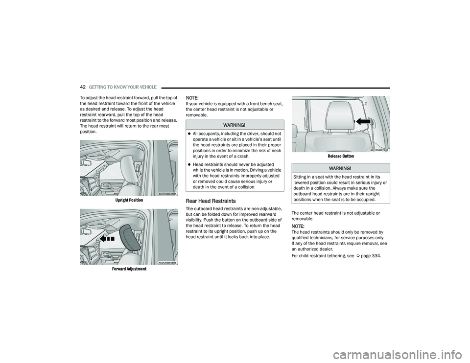 RAM 1500 2022 Owners Manual
42GETTING TO KNOW YOUR VEHICLE
To adjust the head restraint forward, pull the top of
the head restraint toward the front of the vehicle
as desired and release. To adjust the head
restraint rearw RAM 1500 2022 Owners Manual
42GETTING TO KNOW YOUR VEHICLE
To adjust the head restraint forward, pull the top of
the head restraint toward the front of the vehicle
as desired and release. To adjust the head
restraint rearw