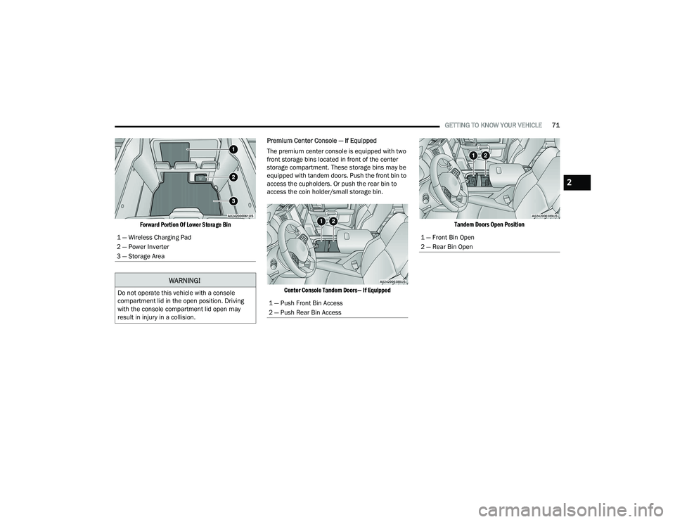 RAM 1500 2022 Manual PDF
GETTING TO KNOW YOUR VEHICLE71
Forward Portion Of Lower Storage Bin
Premium Center Console — If Equipped
The premium center console is equipped with two
front storage bins located in front of th RAM 1500 2022 Manual PDF
GETTING TO KNOW YOUR VEHICLE71
Forward Portion Of Lower Storage Bin
Premium Center Console — If Equipped
The premium center console is equipped with two
front storage bins located in front of th
