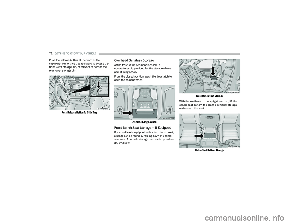 RAM 1500 2022 Manual PDF
72GETTING TO KNOW YOUR VEHICLE
Push the release button at the front of the
cupholder bin to slide tray rearward to access the
front lower storage bin, or forward to access the
rear lower storage RAM 1500 2022 Manual PDF
72GETTING TO KNOW YOUR VEHICLE
Push the release button at the front of the
cupholder bin to slide tray rearward to access the
front lower storage bin, or forward to access the
rear lower storage