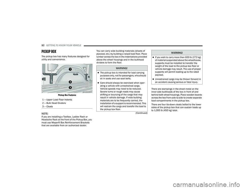 RAM 1500 2022  Owners Manual 
92GETTING TO KNOW YOUR VEHICLE  
(Continued)
PICKUP BOX 
The pickup box has many features designed for 
utility and convenience.
Pickup Box Features

NOTE:If you are installing a Toolbox, Ladder Rack