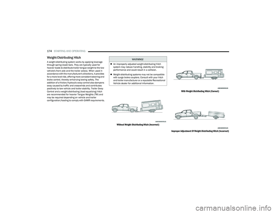 RAM 1500 2023 Owners Manual
174STARTING AND OPERATING
Weight-Distributing Hitch
A weight-distributing system works by applying leverage
through spring (load) bars. They are typically used for
heavier loads to distribute tra RAM 1500 2023 Owners Manual
174STARTING AND OPERATING
Weight-Distributing Hitch
A weight-distributing system works by applying leverage
through spring (load) bars. They are typically used for
heavier loads to distribute tra