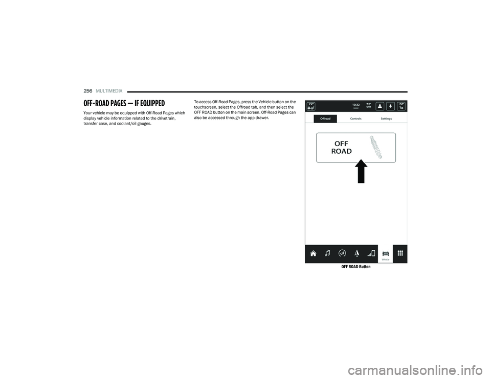 RAM 1500 2023 Owners Manual
256MULTIMEDIA
OFF-ROAD PAGES — IF EQUIPPED
Your vehicle may be equipped with Off-Road Pages which
display vehicle information related to the drivetrain,
transfer case, and coolant/oil gauges. RAM 1500 2023 Owners Manual
256MULTIMEDIA
OFF-ROAD PAGES — IF EQUIPPED
Your vehicle may be equipped with Off-Road Pages which
display vehicle information related to the drivetrain,
transfer case, and coolant/oil gauges.