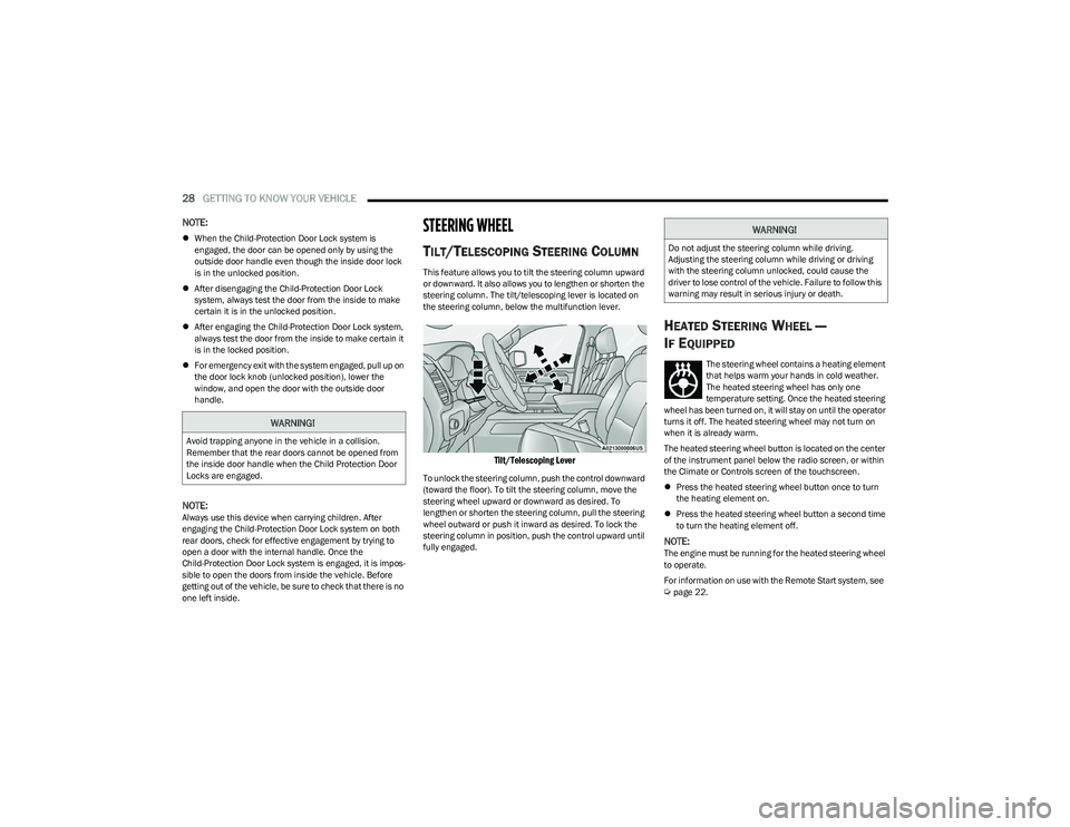 RAM 1500 2023 Owners Manual
28GETTING TO KNOW YOUR VEHICLE
NOTE:
When the Child-Protection Door Lock system is
engaged, the door can be opened only by using the
outside door handle even though the inside door lock
is in RAM 1500 2023 Owners Manual
28GETTING TO KNOW YOUR VEHICLE
NOTE:
When the Child-Protection Door Lock system is
engaged, the door can be opened only by using the
outside door handle even though the inside door lock
is in