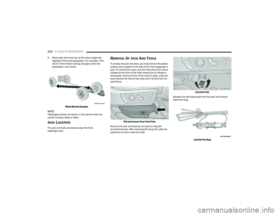 RAM 1500 2023 Owners Manual
318IN CASE OF EMERGENCY
6. Block both front and rear of the wheel diagonally
opposite of the jacking position. For example, if the
driver’s front wheel is being changed, block the
passenger’ RAM 1500 2023 Owners Manual
318IN CASE OF EMERGENCY
6. Block both front and rear of the wheel diagonally
opposite of the jacking position. For example, if the
driver’s front wheel is being changed, block the
passenger’