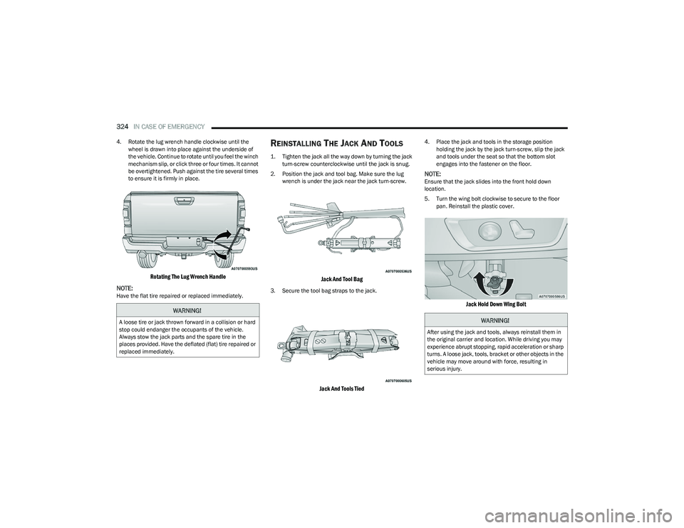 RAM 1500 2023 Owners Manual
324IN CASE OF EMERGENCY
4. Rotate the lug wrench handle clockwise until the
wheel is drawn into place against the underside of
the vehicle. Continue to rotate until you feel the winch
mechanism RAM 1500 2023 Owners Manual
324IN CASE OF EMERGENCY
4. Rotate the lug wrench handle clockwise until the
wheel is drawn into place against the underside of
the vehicle. Continue to rotate until you feel the winch
mechanism