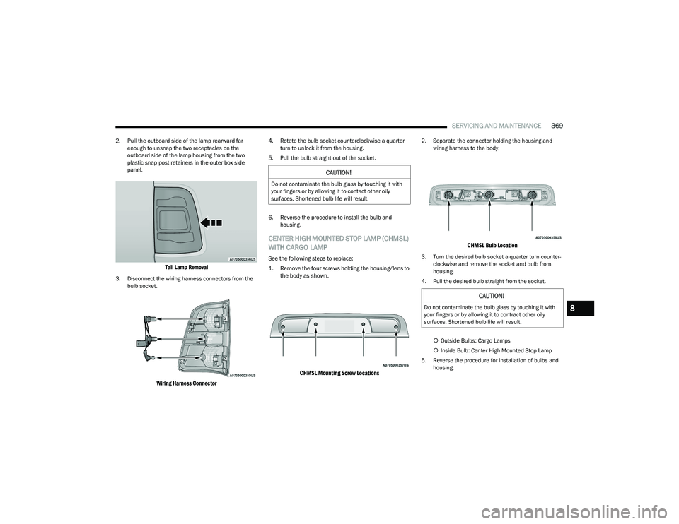 RAM 1500 2023 Owners Manual
SERVICING AND MAINTENANCE369
2. Pull the outboard side of the lamp rearward far
enough to unsnap the two receptacles on the
outboard side of the lamp housing from the two
plastic snap post retaine RAM 1500 2023 Owners Manual
SERVICING AND MAINTENANCE369
2. Pull the outboard side of the lamp rearward far
enough to unsnap the two receptacles on the
outboard side of the lamp housing from the two
plastic snap post retaine