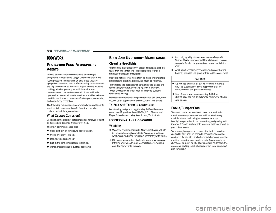 RAM 1500 2023 Repair Manual
388SERVICING AND MAINTENANCE
BODYWORK
PROTECTION FROM ATMOSPHERIC
A
GENTS
Vehicle body care requirements vary according to
geographic locations and usage. Chemicals that make
roads passable in RAM 1500 2023 Repair Manual
388SERVICING AND MAINTENANCE
BODYWORK
PROTECTION FROM ATMOSPHERIC
A
GENTS
Vehicle body care requirements vary according to
geographic locations and usage. Chemicals that make
roads passable in