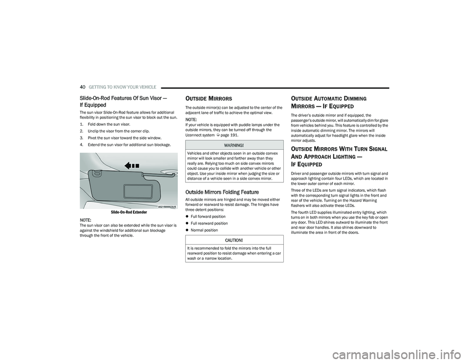 RAM 1500 2023 Owners Manual
40GETTING TO KNOW YOUR VEHICLE
Slide-On-Rod Features Of Sun Visor —
If Equipped
The sun visor Slide-On-Rod feature allows for additional
flexibility in positioning the sun visor to block out th RAM 1500 2023 Owners Manual
40GETTING TO KNOW YOUR VEHICLE
Slide-On-Rod Features Of Sun Visor —
If Equipped
The sun visor Slide-On-Rod feature allows for additional
flexibility in positioning the sun visor to block out th