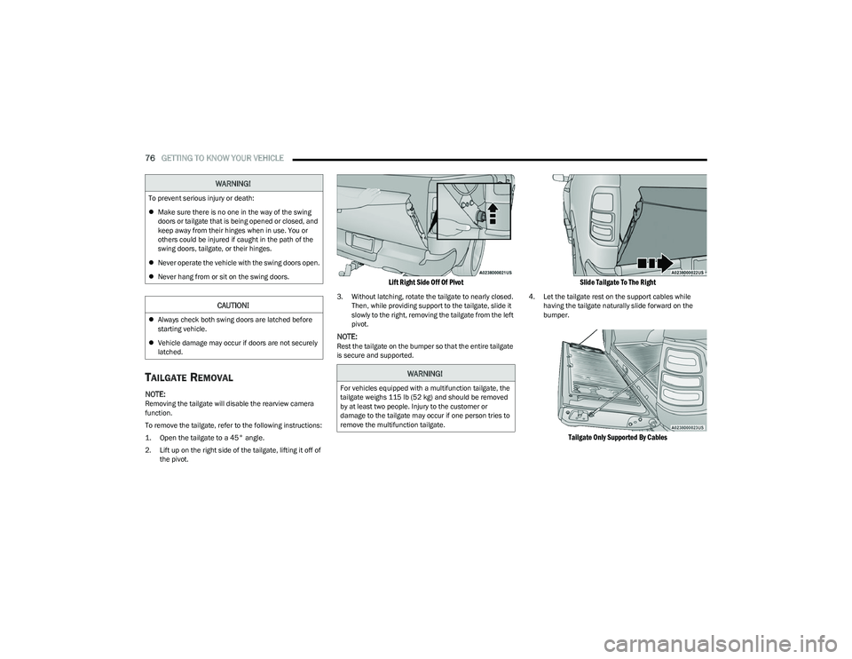 RAM 1500 2023 Manual PDF 
76GETTING TO KNOW YOUR VEHICLE  
TAILGATE REMOVAL 
NOTE:Removing the tailgate will disable the rearview camera 
function.
To remove the tailgate, refer to the following instructions:

1. Open the tai