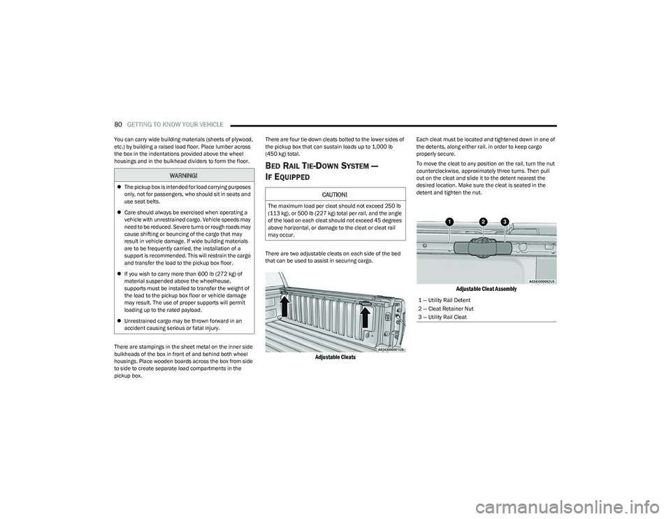 RAM 1500 2023 Manual Online
80GETTING TO KNOW YOUR VEHICLE
You can carry wide building materials (sheets of plywood,
etc.) by building a raised load floor. Place lumber across
the box in the indentations provided above the RAM 1500 2023 Manual Online
80GETTING TO KNOW YOUR VEHICLE
You can carry wide building materials (sheets of plywood,
etc.) by building a raised load floor. Place lumber across
the box in the indentations provided above the