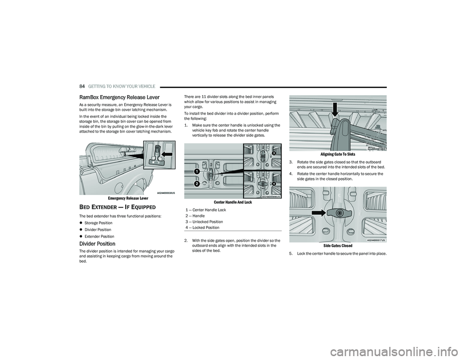 RAM 1500 2023 Owners Guide
84GETTING TO KNOW YOUR VEHICLE
RamBox Emergency Release Lever
As a security measure, an Emergency Release Lever is
built into the storage bin cover latching mechanism.
In the event of an individua RAM 1500 2023 Owners Guide
84GETTING TO KNOW YOUR VEHICLE
RamBox Emergency Release Lever
As a security measure, an Emergency Release Lever is
built into the storage bin cover latching mechanism.
In the event of an individua